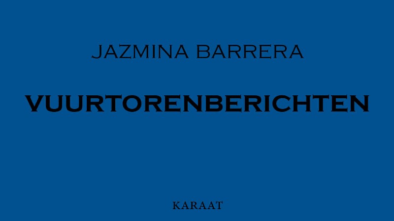 Verbonden bakens: de vuurtorenberichten van Jazmina Barrera