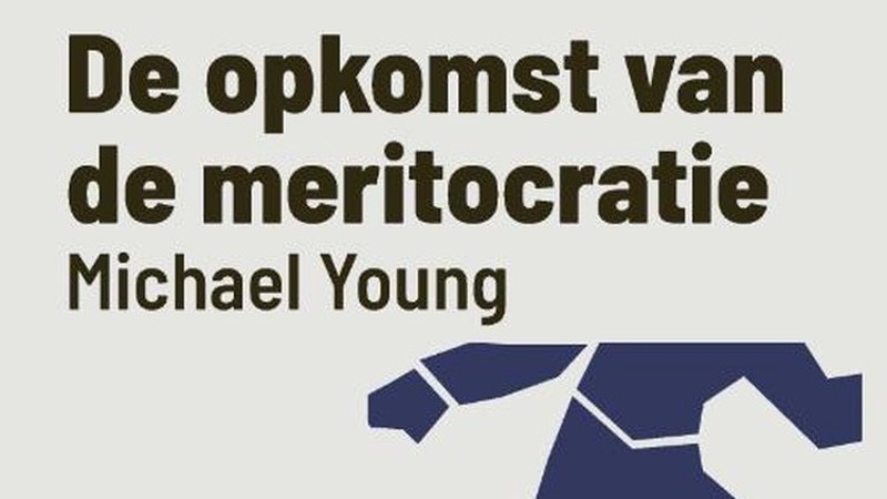 Het meritocratische ideaal volgens Michael Young