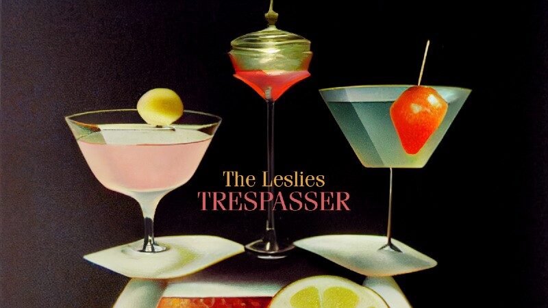The Leslies, 'Trespasser'
